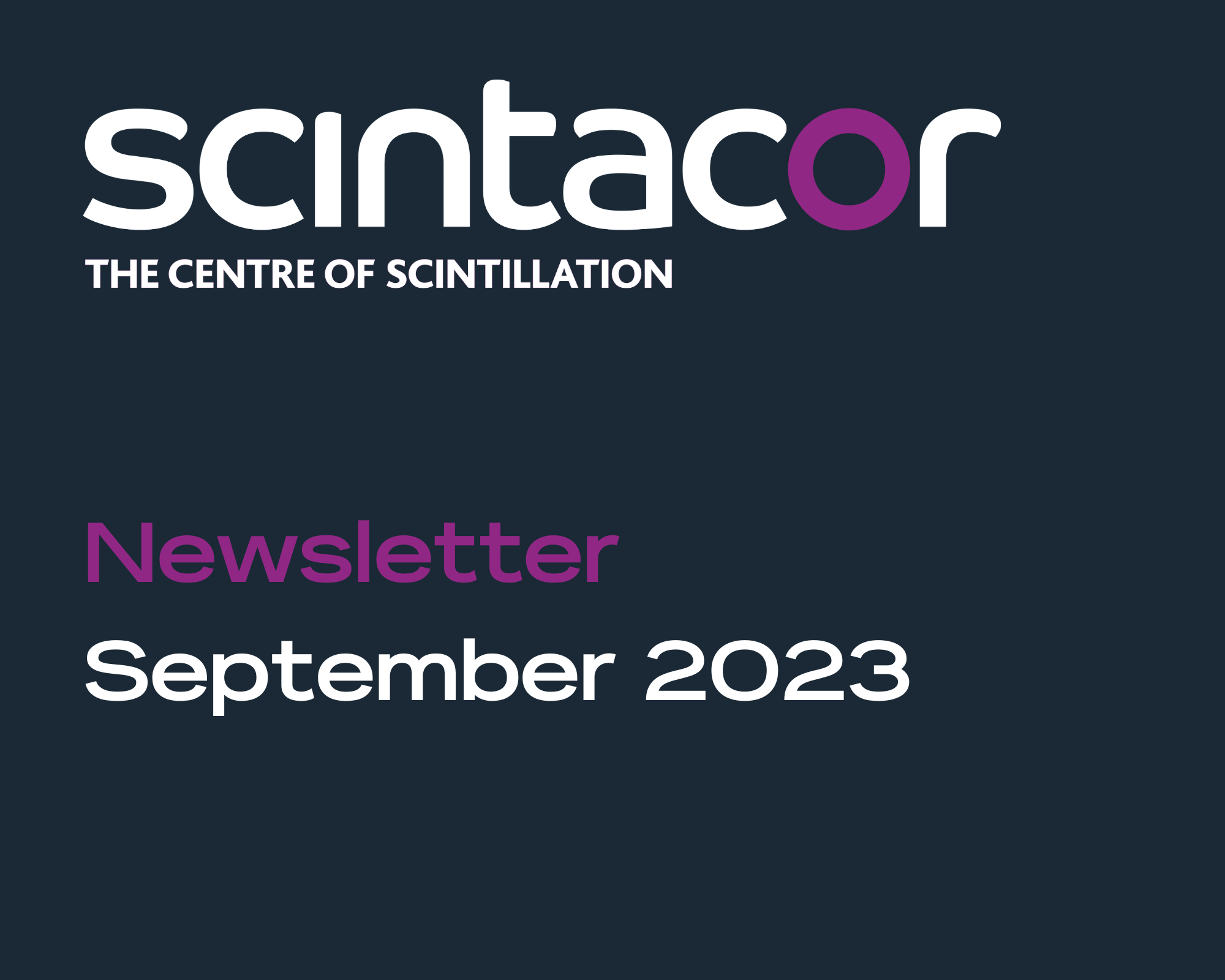 Stay Up-to-Date with Scintacor: Check Out Our September 2023 Newsletter